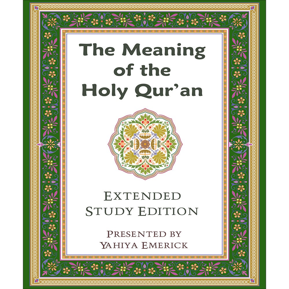 The Meaning of the Holy Qur'an in Today's English Extended Study Edition