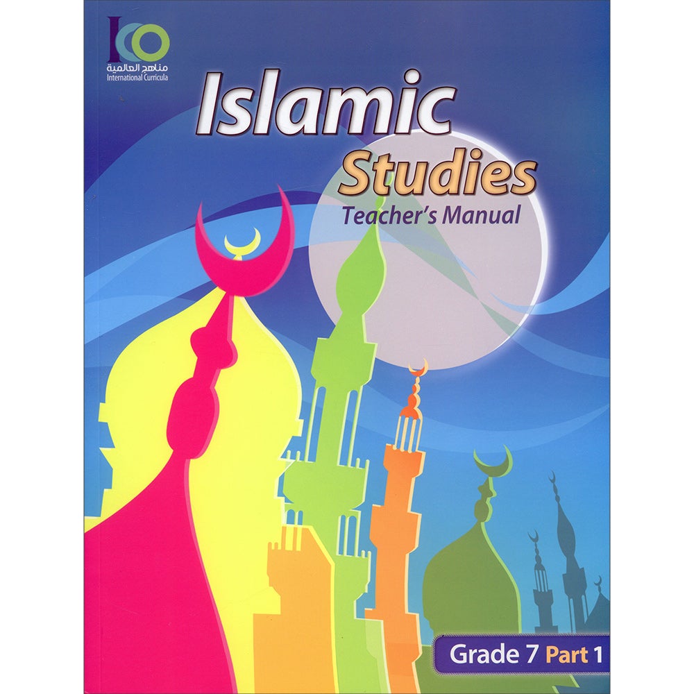 ICO Islamic Studies Teacher's Manual: Grade 7, Part 1
