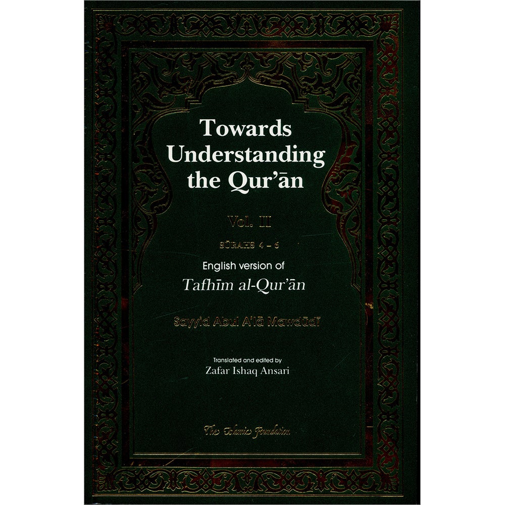 Towards Understanding The Qur'an (Tafhim Al-Qur'an): Volume 2