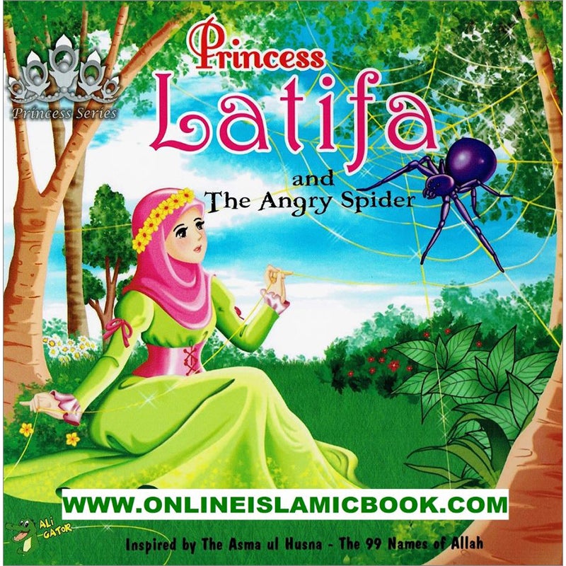 The 99 Names of Allah - Princess Series: Princess Latifa and the Angry Spider