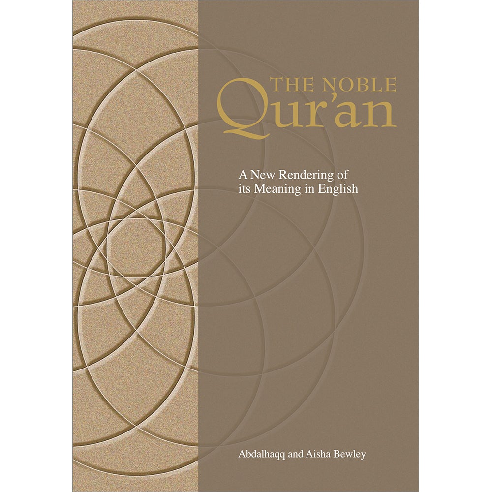 The Noble Qur'an: A New Rendering of its Meaning in English