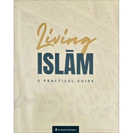 Living Islam: A Practical Guide