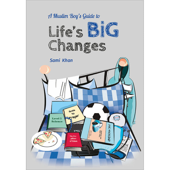 A Muslim Boy's Guide to Life's Big Changes