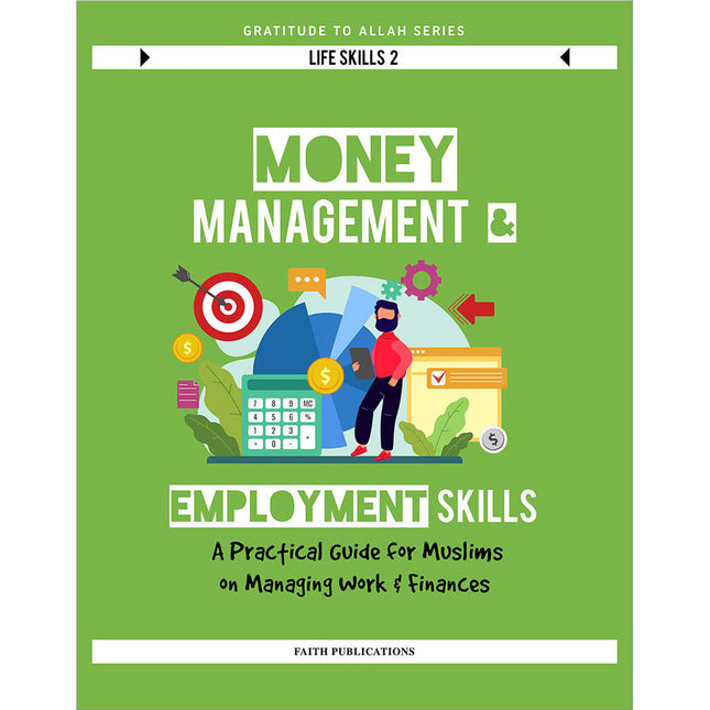 Money Management and Employment Skills: A Practical Guide for Muslims on Managing Work and Finances