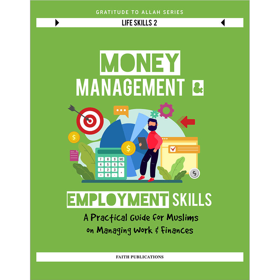 Money Management and Employment Skills: A Practical Guide for Muslims on Managing Work and Finances