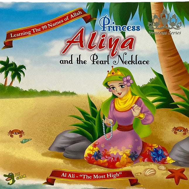 The 99 Names of Allah - Princess Series: Princess Aliya and the Pearl Necklace