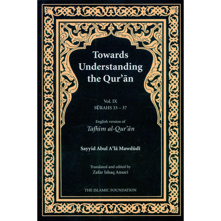 Towards Understanding the Qur'an: Tafhim al-Qur'an, Volume 9 (Hardcover)