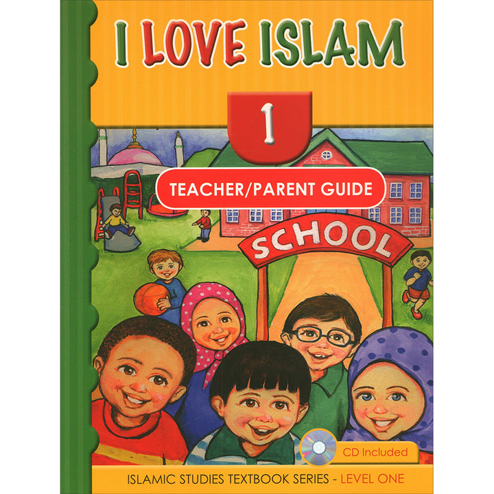 I Love Islam Teacher/Parent Guide: Level 1