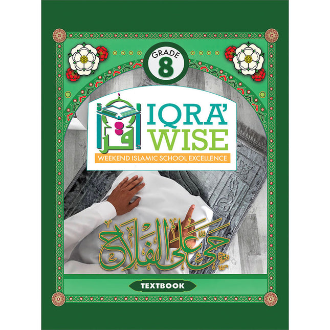 IQra' Wise (Weekend Islamic School Excellence) Textbook: Grade Eight