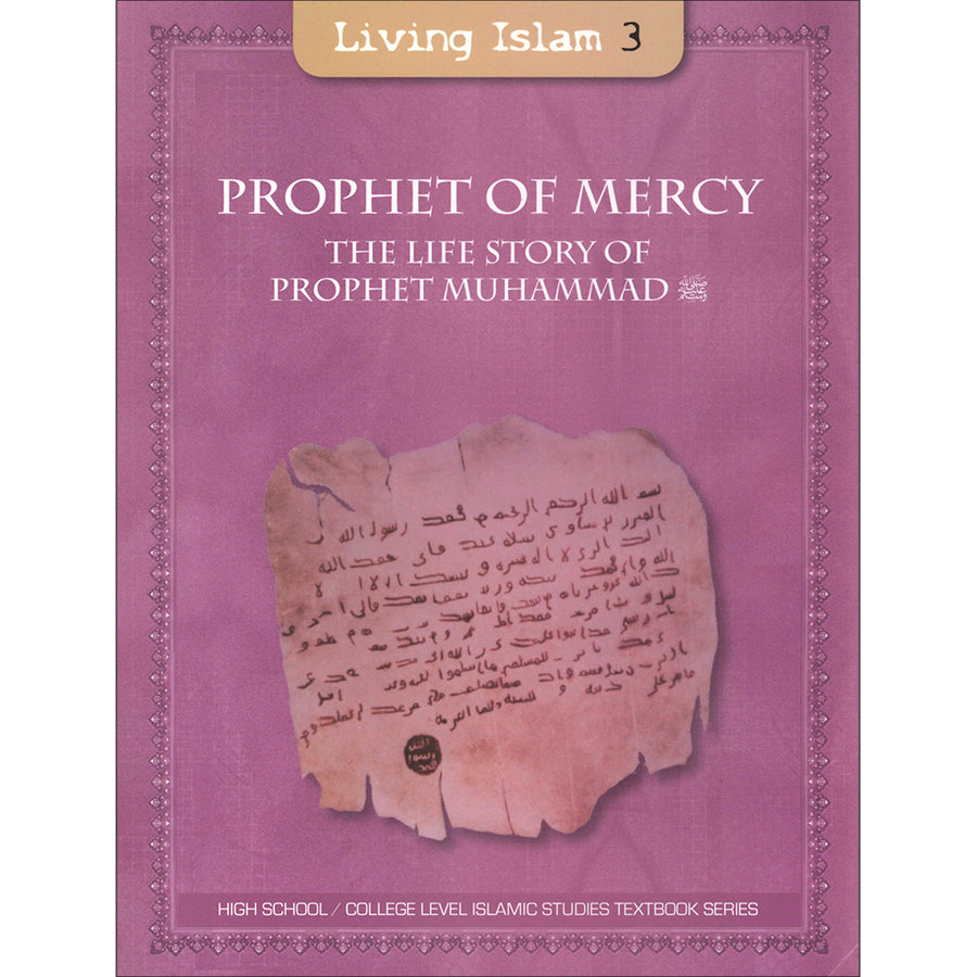 Living Islam - Prophet of Mercy: The Life Story of Prophet Muhammad (s), Part 3 (10th Grade)