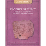 Living Islam - Prophet of Mercy: The Life Story of Prophet Muhammad (s), Part 3 (10th Grade)