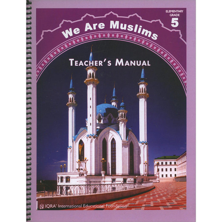 We Are Muslim Teacher's Manual: Grade 5 (Spiral Binding)