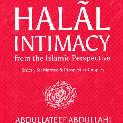 Halal Intimacy from the Islamic Perspective (Colors May Vary)