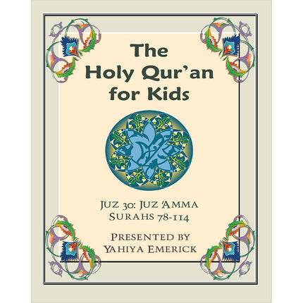 The Holy Qur'an for Kids - Juz 'Amma - by Yahiya Emerick
