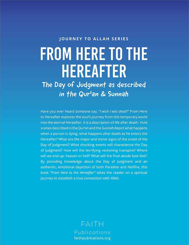 From Here to the Hereafter: The Day of Judgment as Described in the Qur'an & Sunnah