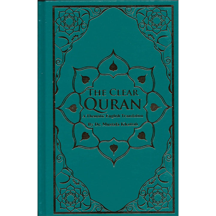 The Clear Quran with Arabic Text- Hardcover (6" x 8.7")| Limited First Edition