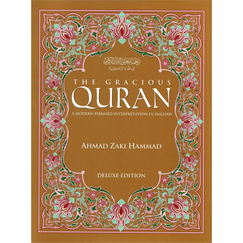 The Gracious Qur'an: A Modern Phrased Interpretation In English: Deluxe Edition القرآن الكريم: تفسير حديث باللغة الإنجليزية