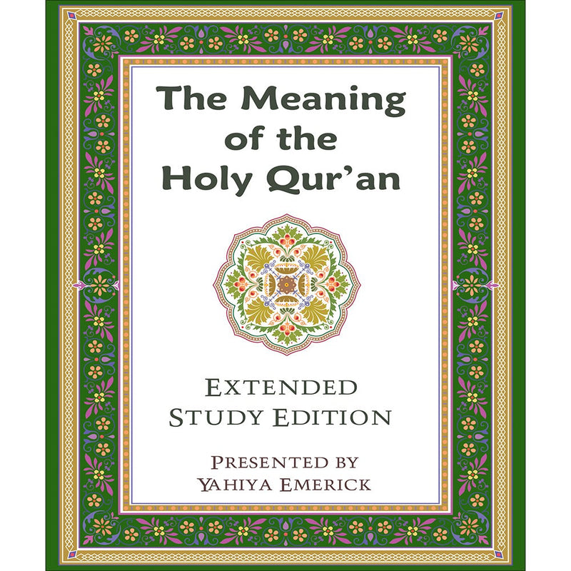 The Meaning of the Holy Qur'an in Today's English Extended Study Edition