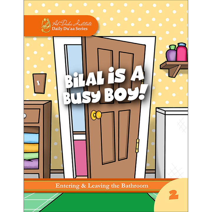 Daily Du'aa Series: (Bilal is a Busy Boy!) Book 2