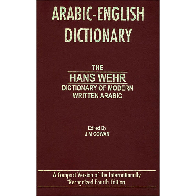 Arabic-English Dictionary: The Hans Wehr Dictionary of Modern Written Arabic