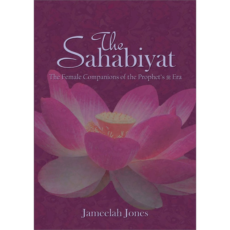 The Sahabiyat - The Female Companions of the Prophet’s(s) Era