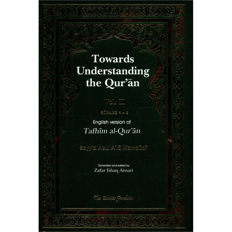 Towards Understanding The Qur'an (Tafhim Al-Qur'an):  Volume 2