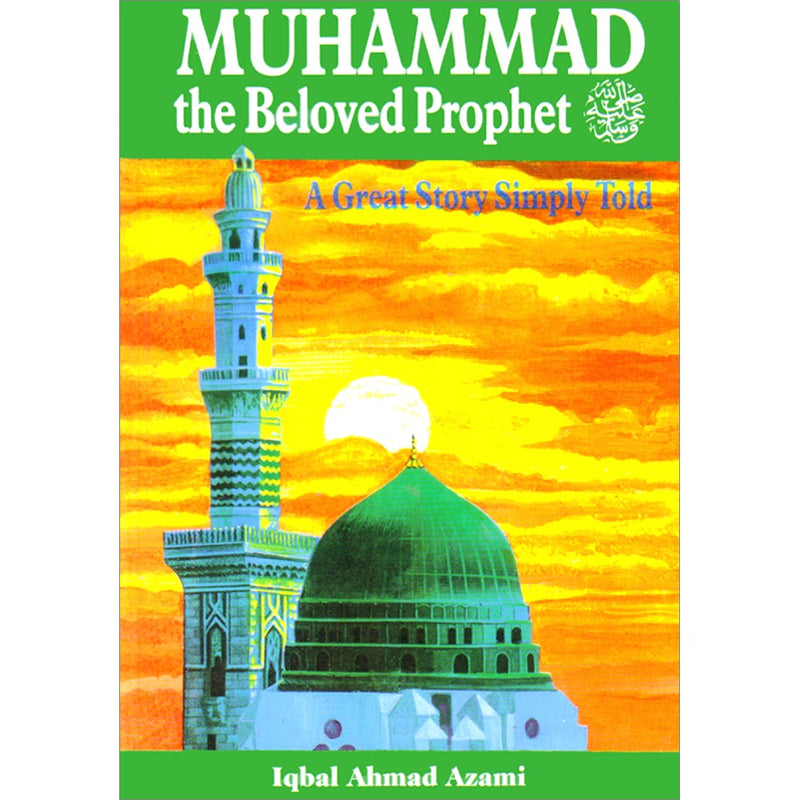 Muhammad the Beloved Prophet