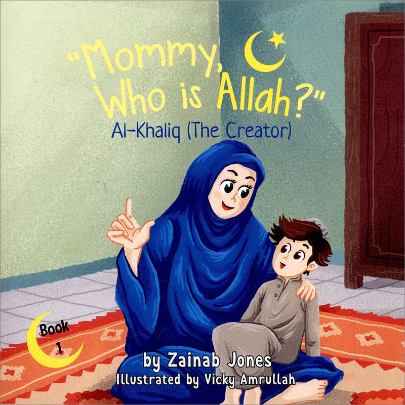 Mommy Who Is Allah? Al-Khaliq (The Creator)