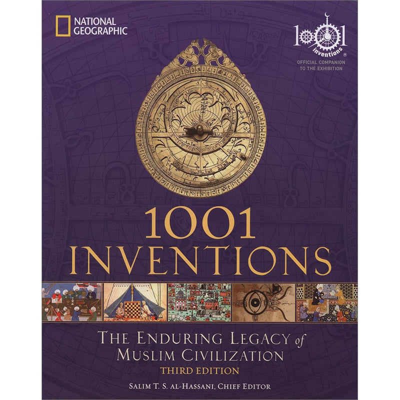 1001 Inventions: The Enduring Legacy of Muslim Civilization (3rd Edition, English Edition)