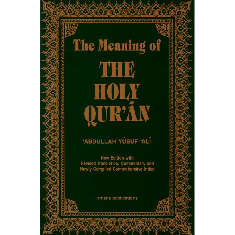 The Meaning of the Holy Qur'an (English, 6"x9")