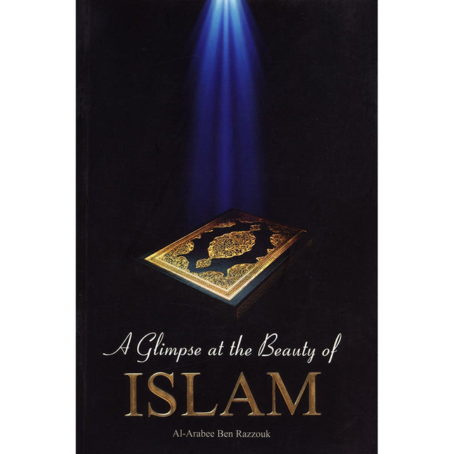 A Glimpse at the Beauty of Islam
