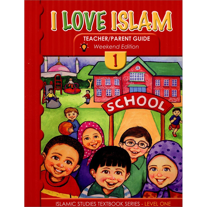I Love Islam Teacher/Parent Guide: Level 1