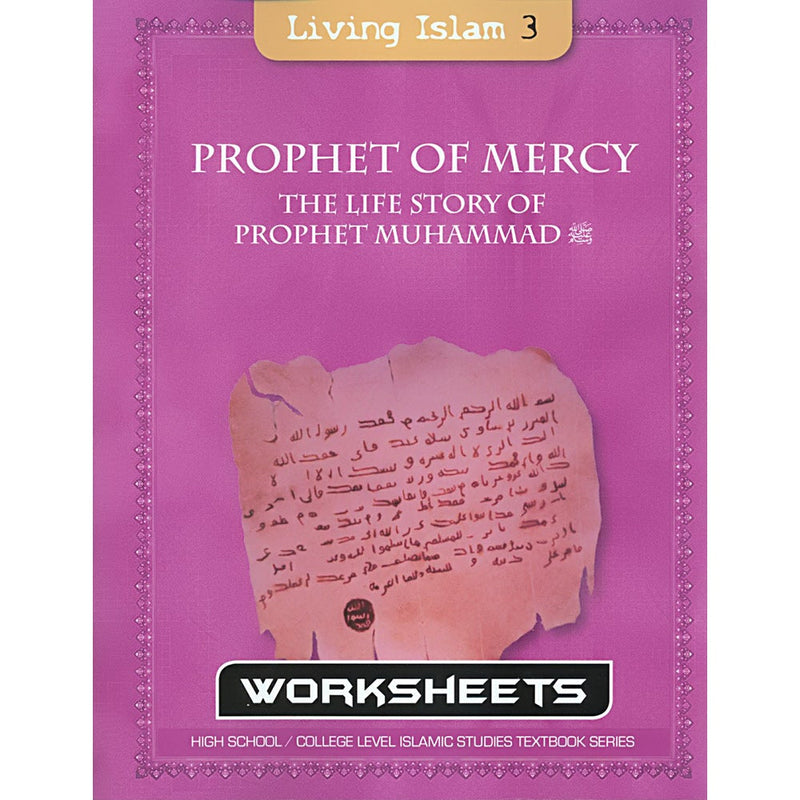 Living Islam Worksheets - Prophet of Mercy: Part 3 (10th Grade)