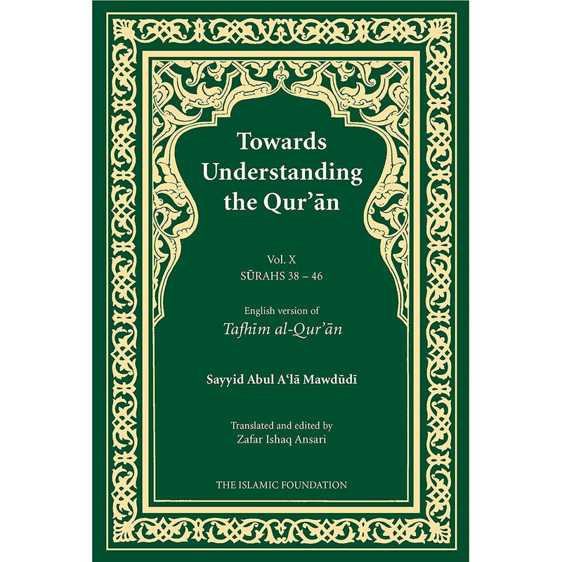 Towards Understanding the Qur'an: Volume X (Surahs 38-46)
