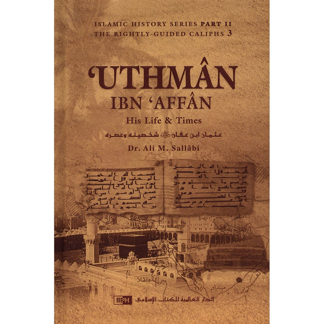 Uthmân ibn 'Affân: His Life and Times