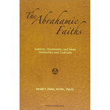 The Abrahamic Faiths: Judaism, Christianity, and Islam: Similarities & Contrasts