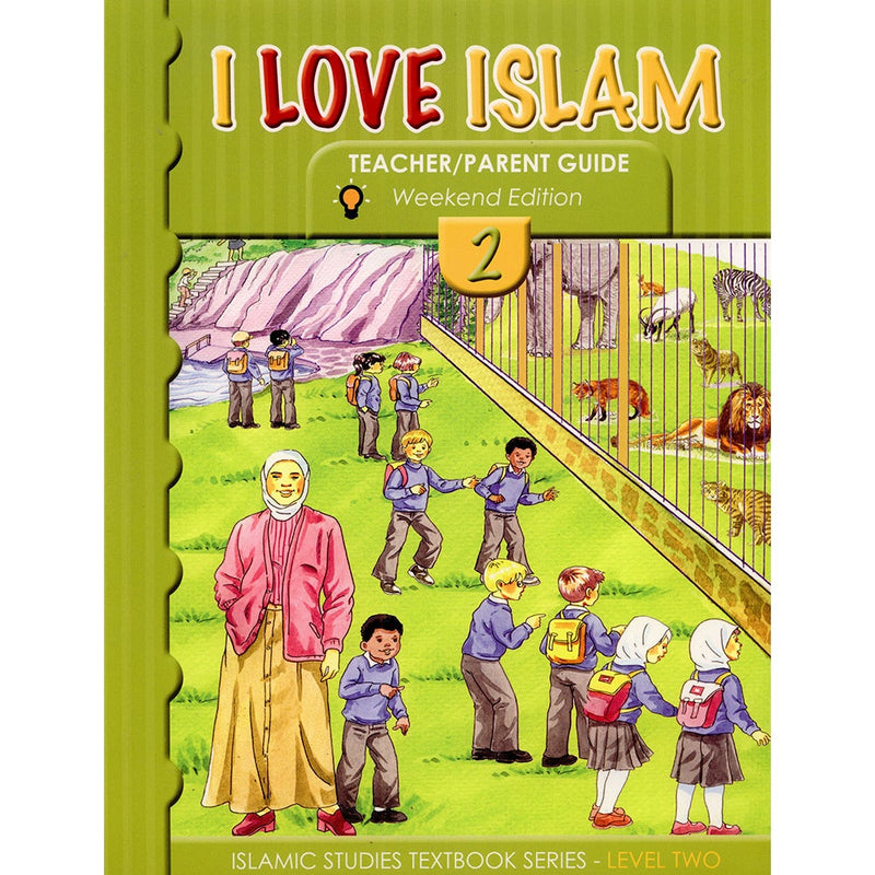 I Love Islam Teacher/Parent Guide: Level 2 (International/Weekend Edition)
