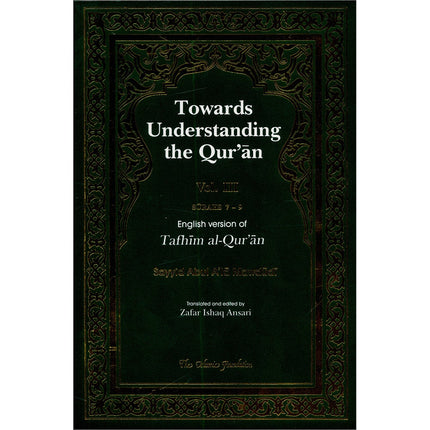 Towards Understanding The Qur'an (Tafhim Al-Qur'an):  Volume 3