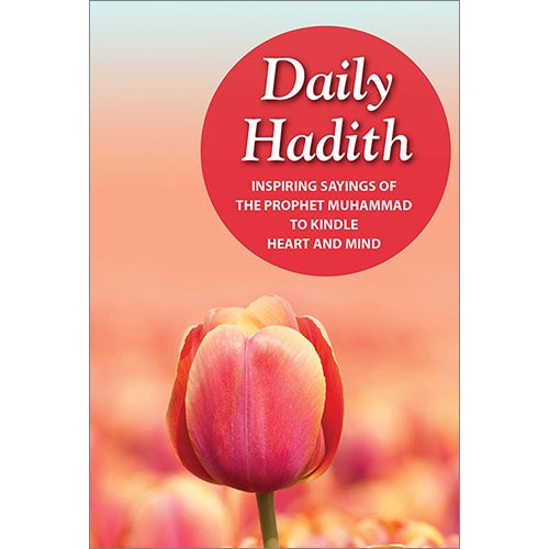 Daily Hadith - Inspiring Sayings of the Prophet Muhammad to Kindle Heart and Mind